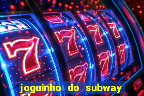 joguinho do subway surf que ganha dinheiro de verdade